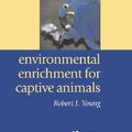 Cover Art for 9780632064076, Environmental Enrichment for Captive Animals by Robert J. Young