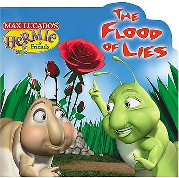 Cover Art for 0023755044570, Hermie and Wormie in  the Flood of Lies (Max Lucado's Hermie  &  Friends) by Max Lucado