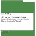 Cover Art for 9783656345862, 'Ich war tot' - Linguistische Analyse literarischer Texte am Beispiel Sebastian Fitzeks Roman 'Die Therapie' by Cornelia Scherpe