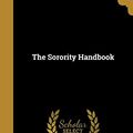 Cover Art for 9781372877186, The Sorority Handbook by Ida Shaw Martin