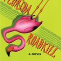 Cover Art for 9780061833021, Florida Roadkill by Tim Dorsey