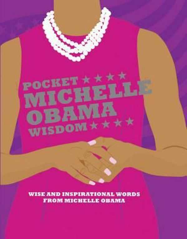 Cover Art for 9781784881320, Pocket Michelle Obama WisdomWise and Inspirational Words from Michelle Obama by Hardie Grant Books