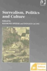 Cover Art for 9780754609896, Surrealism, Politics and Culture (Studies in European Cultural Transition) by edited by Raymond Spiteri and Donald LaCoss