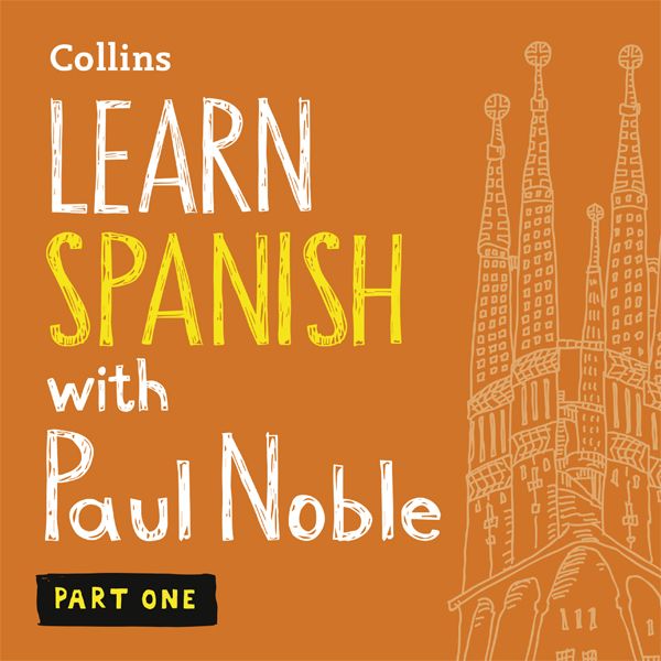 Cover Art for B004TNEFXW, Collins Spanish with Paul Noble - Learn Spanish the Natural Way, Part 1 by Unknown