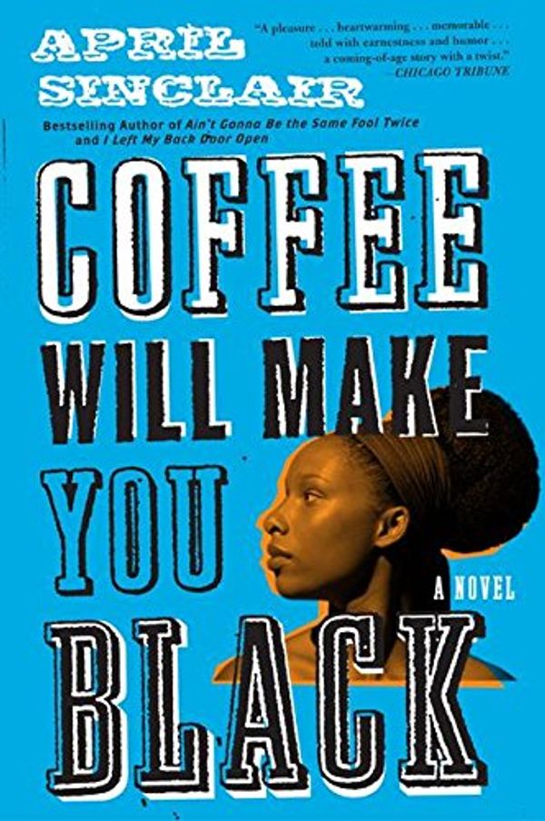 Cover Art for 9780380724598, Coffee Will Make You Black by April Sinclair