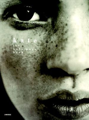 Cover Art for 9780789301017, Kate: the Kate Moss Book by Kate Moss