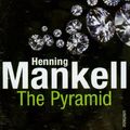 Cover Art for 9780099532699, The Pyramid by Henning Mankell