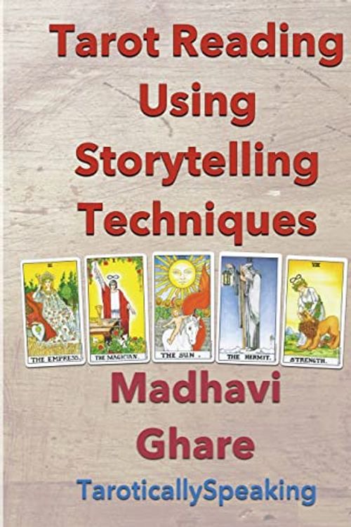 Cover Art for 9781523676743, Tarot Reading Using Storytelling Techniques by Madhavi Ghare