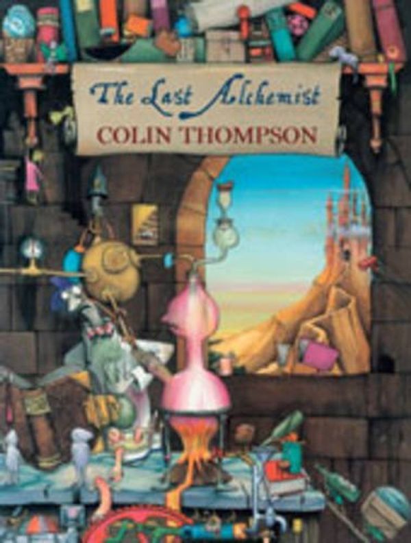 Cover Art for 9781741664171, The Last Alchemist by Colin Thompson