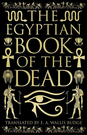 Cover Art for 9781789505672, The Egyptian Book of the Dead by Arcturus Publishing