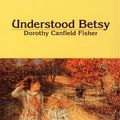 Cover Art for 9781448698677, Understood Betsy by Dorothy Canfield Fisher