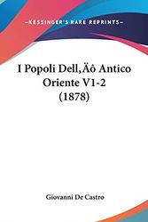 Cover Art for 9781437281774, I Popoli Dell[ Antico Oriente V1-2 (1878) by Giovanni De Castro