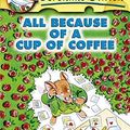 Cover Art for B00FZSIA1I, All Because of a Cup of Coffee (Geronimo Stilton (Quality)) (Paperback) - Common by By (author) Geronimo Stilton
