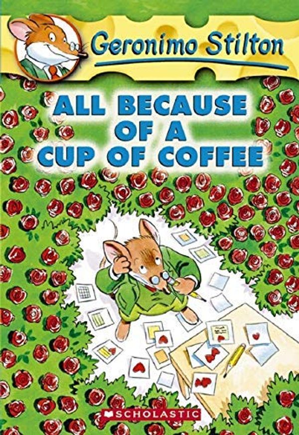 Cover Art for B00FZSIA1I, All Because of a Cup of Coffee (Geronimo Stilton (Quality)) (Paperback) - Common by Unknown