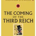 Cover Art for B008NBQW8C, The Coming of the Third Reich: How the Nazis Destroyed Democracy and Seized Power in Germany by Richard J. Evans