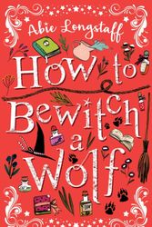 Cover Art for 9781407162522, How to Trap a Wolf by Abie Longstaff