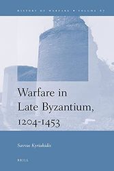 Cover Art for 9789004206663, Warfare in Late Byzantium, 1204-1453 by Savvas Kyriakidis