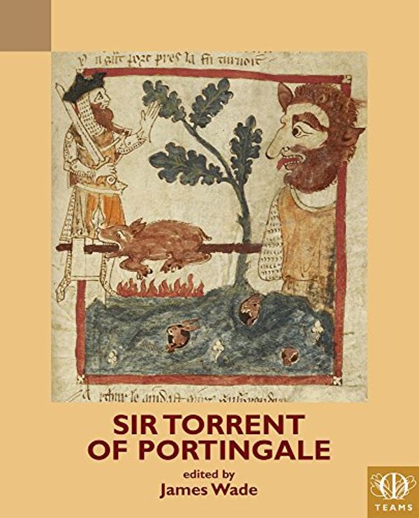 Cover Art for 9781580442503, Sir Torrent of PortingaleMIP Teams Middle English Texts Series by James Wade