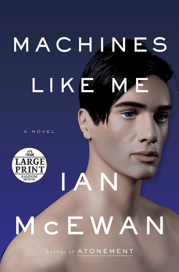 Cover Art for 9780593152812, Machines Like Me (Random House Large Print) by Ian McEwan
