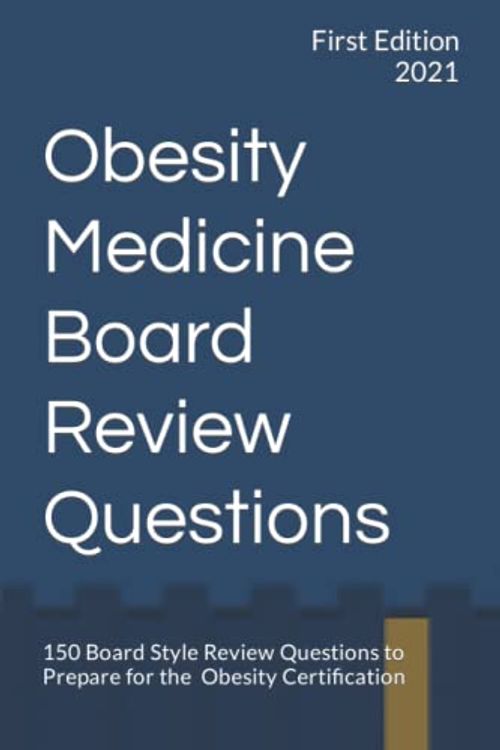 Cover Art for 9798652463526, Obesity Medicine Board Review Questions: 150 Board Style Review Questions to Prepare for the American Board of Obesity Medicine Certification by Dr. Kevin B. Smith