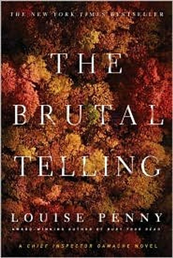 Cover Art for B004HMW86Q, The Brutal Telling (Armand Gamache Series #5) by Louise Penny by Louise Penny