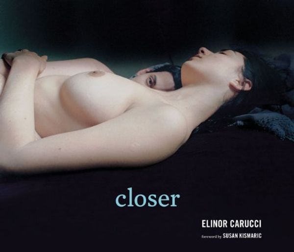 Cover Art for 9780811870443, Closer by Elinor Carucci