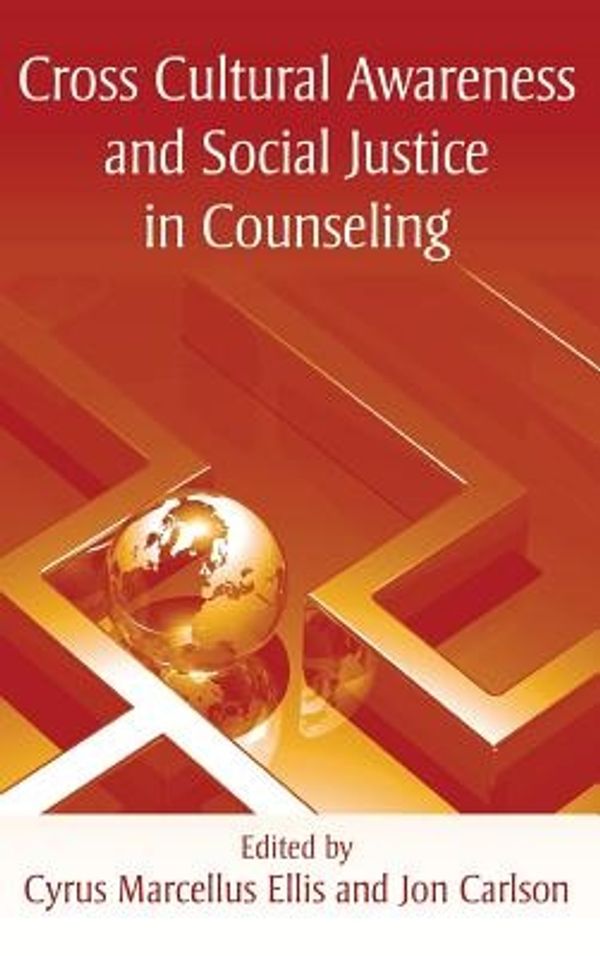 Cover Art for 9781138137318, Cross Cultural Awareness and Social Justice in Counseling by Cyrus Marcellus Ellis