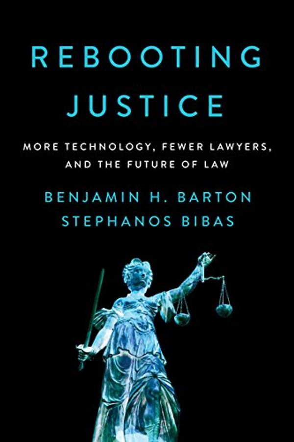 Cover Art for 9781594039331, Rebooting JusticeMore Technology, Fewer Lawyers, and the Future ... by Benjamin H. Barton,Stephanos Bibas
