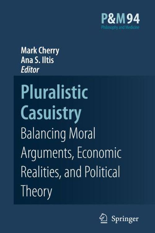 Cover Art for 9781402062599, Pluralistic Casuistry by Ana S. Iltis
