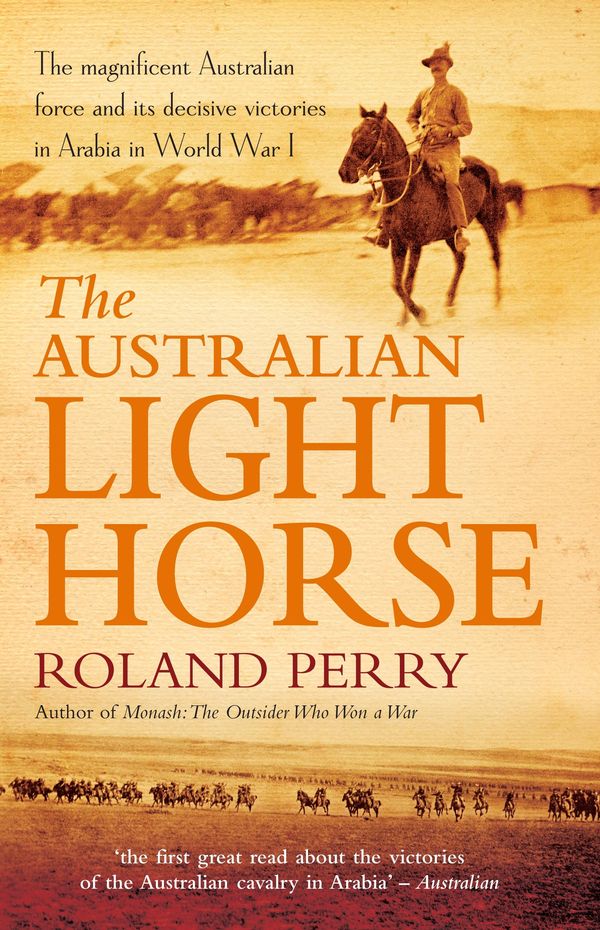 Cover Art for 9780733627484, The Australian Light Horse by Roland Perry