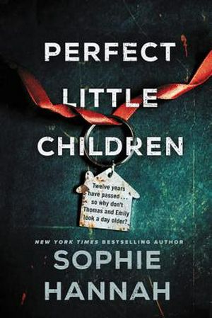 Cover Art for 9780062978202, Perfect Little Children: A Novel by Sophie Hannah