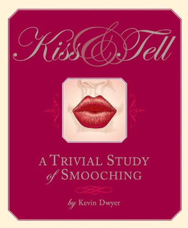 Cover Art for 9781594740695, Kiss and Tell by Kevin Dwyer