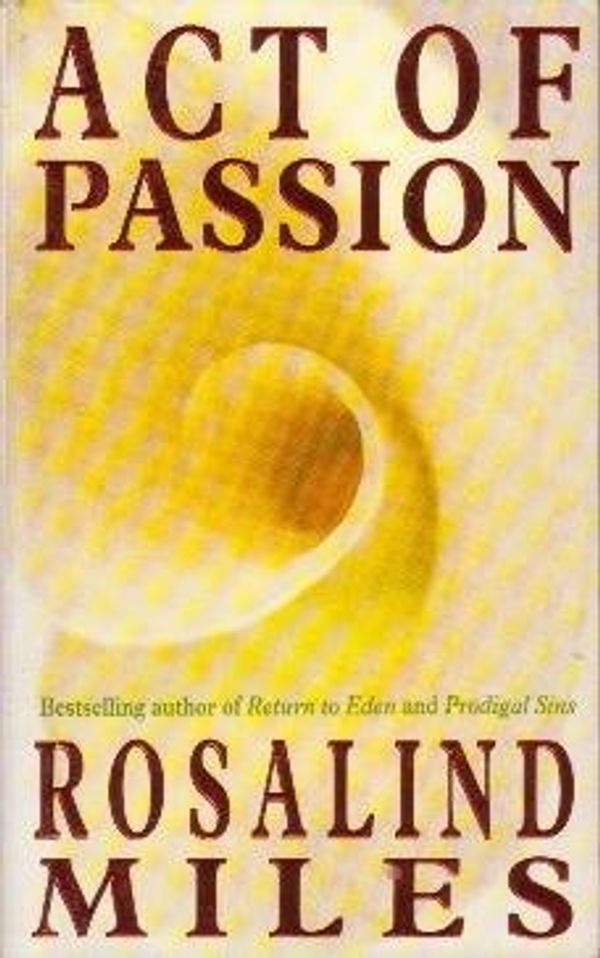 Cover Art for 9780747239222, Act of Passion by Rosalind Miles