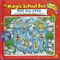 Cover Art for 9780785789253, The Magic School Bus Wet All Over by Patricia Relf