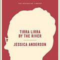 Cover Art for B00KUQAF7C, Tirra Lirra by the River: A Novel (Neversink) by Jessica Anderson