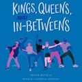 Cover Art for 9781508295754, Kings, Queens, and In-betweens by Tanya Boteju