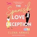 Cover Art for B09MG6NK1Z, The Spanish Love Deception by Elena Armas