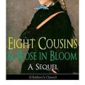 Cover Art for 9788026891932, Eight Cousins & Rose in Bloom - A Sequel (Children's Classic): A Story of Rose Campbell by Louisa May Alcott