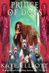 Cover Art for 9781857236125, Prince of Dogs by Kate Elliott