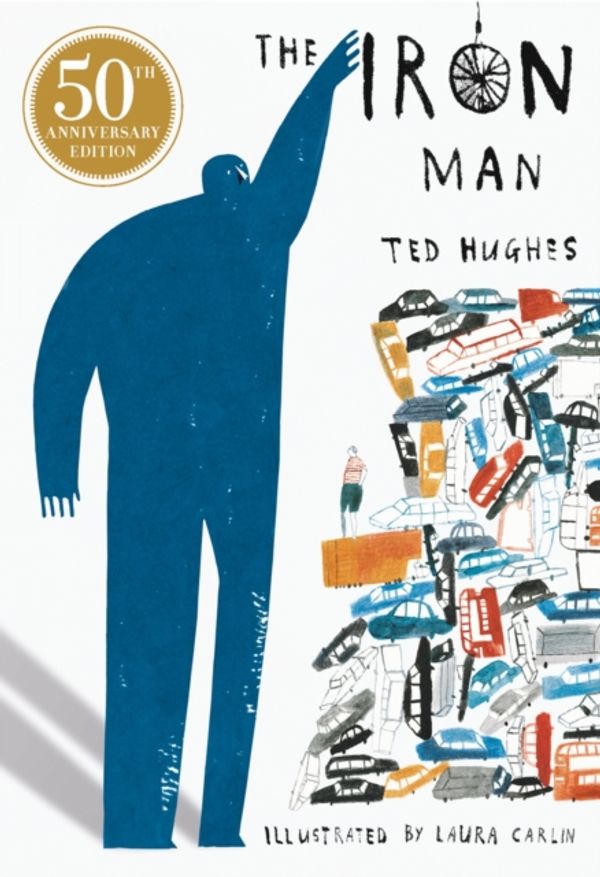 Cover Art for 9781406378412, The Iron Man (50th Anniversary Edition) by Ted Hughes