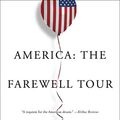 Cover Art for B078M51YSR, America: The Farewell Tour by Chris Hedges