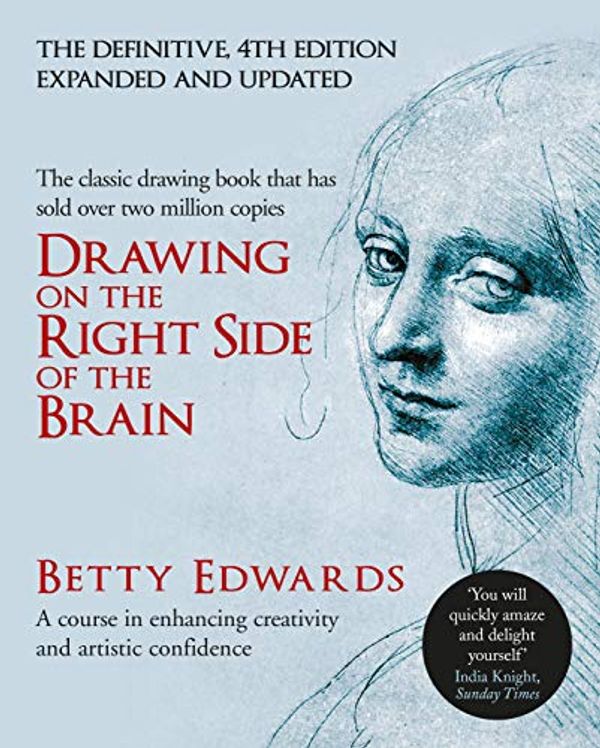 Cover Art for B00B0STMH8, Drawing on the Right Side of the Brain: A Course in Enhancing Creativity and Artistic Confidence: definitive 4th edition by Betty Edwards