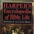 Cover Art for 9780060656768, Harper's Encyclopedia of Bible Life by Madeleine S. Miller