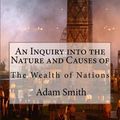 Cover Art for 9781541036048, An Inquiry Into the Nature and Causes of the Wealth of Nations Adam Smith by Adam Smith