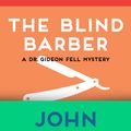 Cover Art for 9781480472440, The Blind Barber by John Dickson Carr