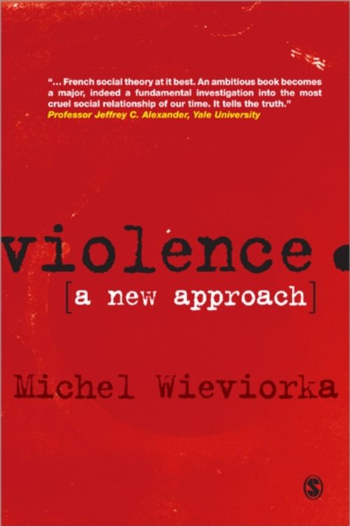 Cover Art for 9781847875464, Violence: A New Approach by Michel Wieviorka