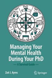 Cover Art for 9783031141935, Managing your Mental Health during your PhD: A Survival Guide by Ayres, Zoë J.
