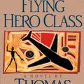 Cover Art for 9780446393478, Flying Hero Class by Thomas Keneally