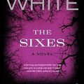 Cover Art for 9780062088703, The Sixes by Kate White