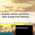 Cover Art for 9781426434716, Stephen Archer and Other Tales by George MacDonald